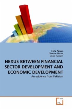 NEXUS BETWEEN FINANCIAL SECTOR DEVELOPMENT AND ECONOMIC DEVELOPMENT - Anwar, Sofia;Shabir, Ghulam;Hussain, Zakir