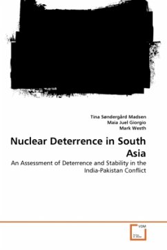 Nuclear Deterrence in South Asia - Søndergård Madsen, Tina;Westh, Mark;Juel Giorgio, Maia