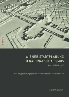 Cover Wiener Stadtplanung im Nationalsozialismus von 1938 bis 1942