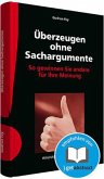 Überzeugen ohne Sachargumente