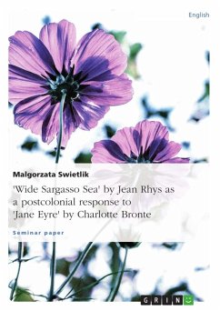 "Wide Sargasso Sea" by Jean Rhys as a postcolonial response to "Jane Eyre" by Charlotte Bronte