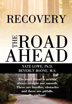 Recovery The Road Ahead - Lowe, Ph. D Nate; Boone, M. S. Beverly