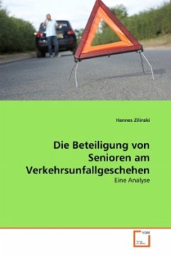 Die Beteiligung von Senioren am Verkehrsunfallgeschehen - Zilinski, Hannes