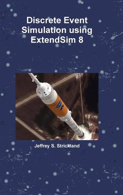 Discrete Event Simulation using ExtendSim 8 - Strickland, Jeffrey