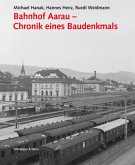 Bahnhof Aarau, Chronik eines Baudenkmals