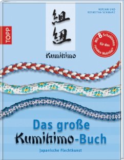 Das große Kumihimo-Buch - Schwarz, Miriam;Schwarz, Roswitha