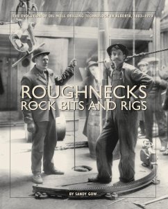 Roughnecks, Rock Bits, and Rigs - Gow, Sandy