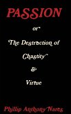 Passion or The Destruction of Chastity & Virtue