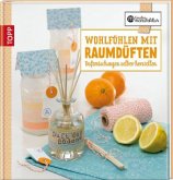 Wohlfühlen mit Raumdüften Wohlfühlen mit Raumdüften