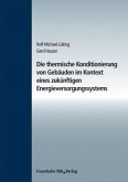 Die thermische Konditionierung von Gebäuden im Kontext eines zukünftigen Energieversorgungssystems.