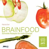 Brainfood - Schnelle Rezepte für mehr Energie Brainfood - Schnelle Rezepte für mehr Energie