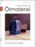 Herausforderung Ölmalerei, m. DVD Herausforderung Ölmalerei, m. DVD
