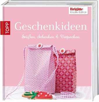 Geschenkideen / Brigitte Kreativ-Edition Bd.7 Geschenkideen / Brigitte Kreativ-Edition Bd.7