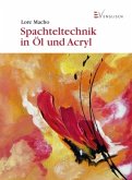 Spachteltechnik in Öl und Acryl