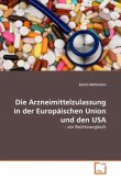 Die Arzneimittelzulassung in der Europäischen Union und den USA