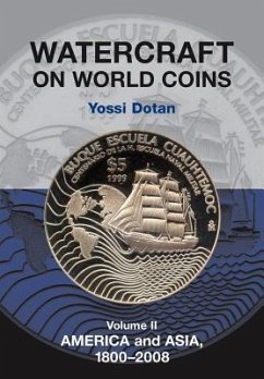 Watercraft on World Coins: Volume II: America & Asia, 1800-2008 - Dotan, Yossi