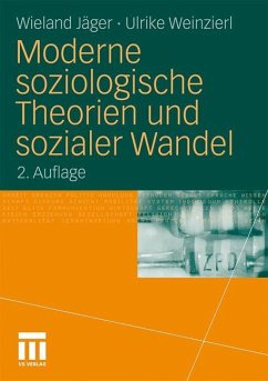 Moderne soziologische Theorien und sozialer Wandel - Jäger, Wieland;Weinzierl, Ulrike