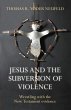 Jesus and the Subversion of Violence - Bild 1