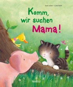 Komm, wir suchen Mama! - Roth, Carol; Julian, Sean