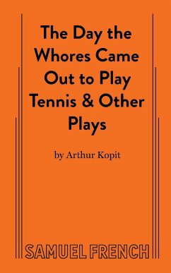 The Day the Whores Came Out to Play Tennis - Kopit, Arthur