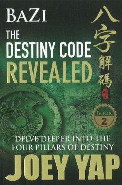 BaZi -- The Destiny Code Revealed - Yap, Joey BaZi -- The Destiny Code Revealed - Yap, Joey