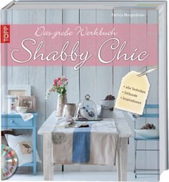 Das große Werkbuch Shabby Chic, m. DVD - Morgenthaler, Patricia