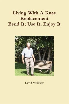 Living With A Knee Replacement - Mellinger, David