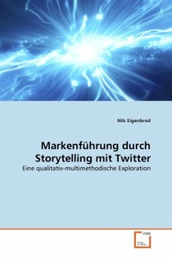 Markenführung durch Storytelling mit Twitter - Eigenbrod, Nils