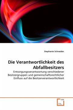 Die Verantwortlichkeit des Abfallbesitzers - Schneider, Stephanie