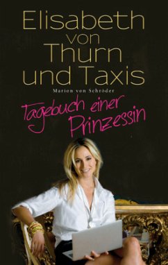 Tagebuch einer Prinzessin - Thurn und Taxis, Elisabeth von