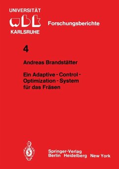Ein Adaptive - Control - Optimization - System für das Fräsen - Brandstätter, A. Ein Adaptive - Control - Optimization - System für das Fräsen - Brandstätter, A.