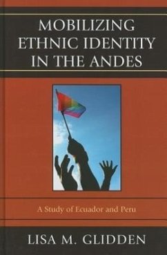 Mobilizing Ethnic Identities in the Andes - Glidden, Lisa M