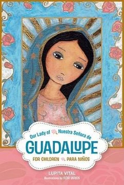 Nuestra Senora de Guadalupe Para Ninos - Vital, Lupita