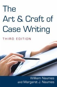 The Art and Craft of Case Writing - Naumes, William; Naumes, Margaret J