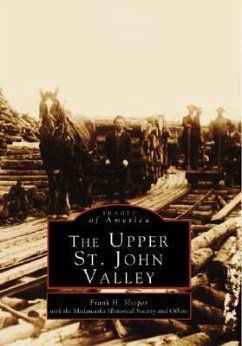 The Upper St. John Valley - Sleeper, Frank H.