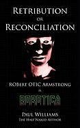 Retribution or Reconciliation - Williams, Paul