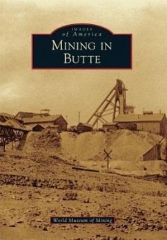 Mining in Butte - World Museum of Mining