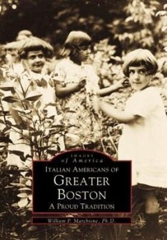 Italian Americans of Greater Boston: A Proud Tradition - Marchione Ph. D., William P.