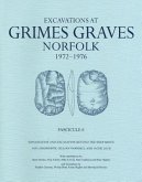Excavations at Grimes Graves, Norfolk, 1972-1976: Fascicule 6, Exploration and Excavation Beyond the Deep Mines