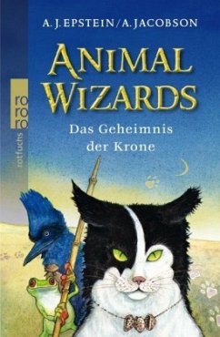 Animal Wizards - Das Geheimnis der Krone - Epstein, Adam Jay;Jacobson, Andrew