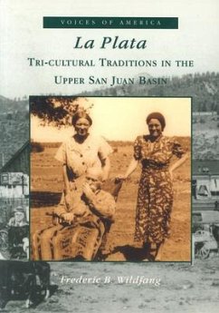 La Plata:: Tri-Cultural Traditions in the Upper San Juan Basin - Wildfang, Frederic B.