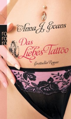 Das Liebes-Tattoo - Evans, Anna J.