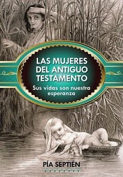 Las Mujeres del Antiguo Testamento - Septién, Pía