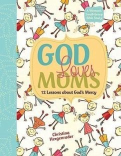 God Loves Moms: Twelve Lessons about God's Mercy - Hergenrader, Christina