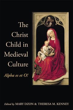 Christ Child in Medieval Culture - Dzon, Mary; Kenney, Theresa M