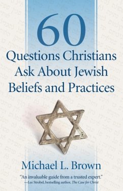 60 Questions Christians Ask About Jewish Beliefs and Practices - Brown, Michael L.