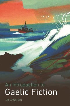 An Introduction to Gaelic Fiction - Watson, Moray