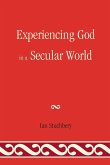 Experiencing God In A Secular World