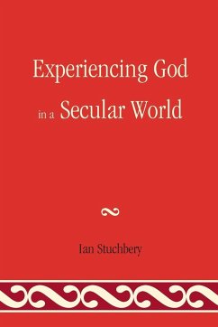 Experiencing God In A Secular World - Stuchbery, Ian