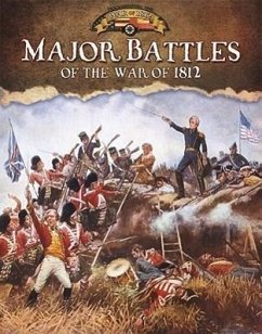 Major Battles of the War of 1812 - Clarke, Gordon